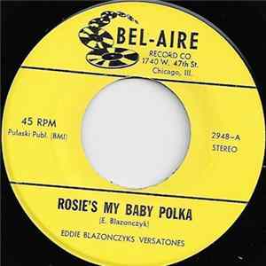 Eddie Blazonczyk's Versatones - Rosie's My Baby FLAC