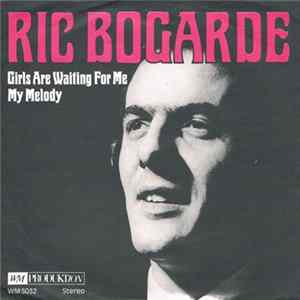 Ric Bogarde - Girls Are Waiting For Me / My Melody FLAC