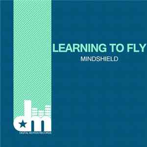 Mindshield - Learning To Fly FLAC