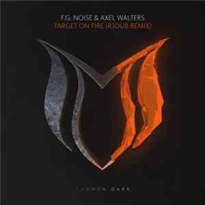 F.G. Noise & Axel Walters - Target On Fire (R3dub Remix) FLAC