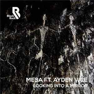 Mesa, Ayden Vice - Looking into a Mirror FLAC
