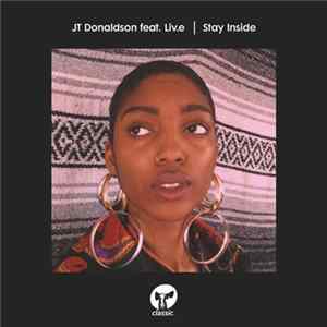 JT Donaldson Feat. Liv.e - Stay Inside FLAC