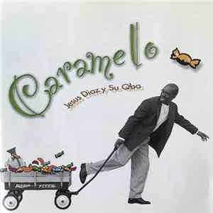 Jesus Diaz Y Su Qba - Caramelo FLAC