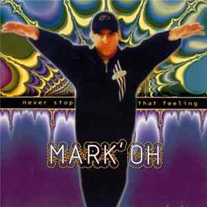 Mark' Oh - Never Stop That Feeling FLAC