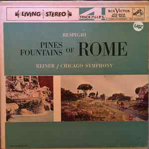Fritz Reiner, Chicago Symphony, Respighi - Pines Of Rome, Fountains Of Rome FLAC