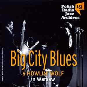 Big City Blues & Howlin' Wolf - Big City Blues & Howlin' Wolf In Warsaw FLAC