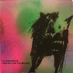 The Danforths - Look Out For The Wolves FLAC