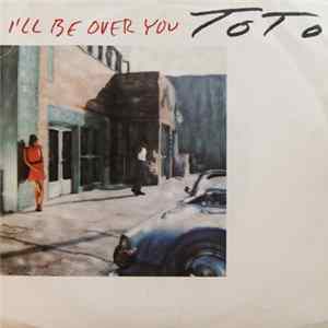 Toto - I'll Be Over You FLAC