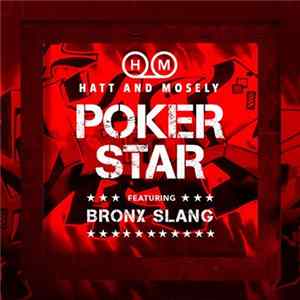 Hatt & Mosely Featuring Bronx Slang - Poker Star FLAC