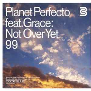 Planet Perfecto Feat. Grace - Not Over Yet 99 FLAC