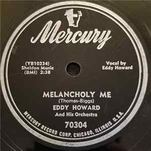 Eddy Howard And His Orchestra - Melancholy Me / I Wonder What's Become Of Sally FLAC