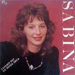Sabina - Zapamti Put Do Moga Srca FLAC