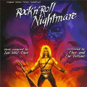 Jon Mikl Thor / Thor And The Tritonz - Rock 'N' Roll Nightmare (Original Motion Picture Soundtrack) FLAC
