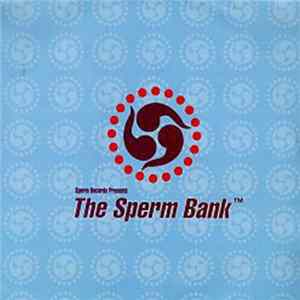 Various - The Sperm Bank FLAC