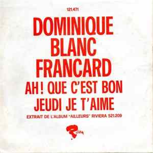 Dominique Blanc-Francard - Ah ! Que C'Est Bon / Jeudi Je T'Aime FLAC
