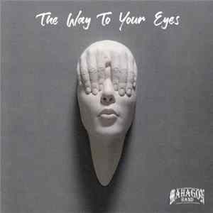 Mahagon Band - The Way To Your Eyes FLAC