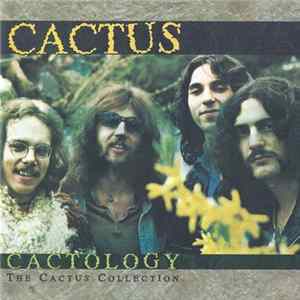 Cactus - Cactology - The Cactus Collection FLAC