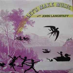 John Langstaff - Let's Make Music With John Langstaff FLAC