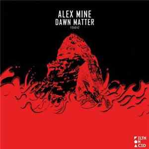 Alex Mine - Dawn Matter FLAC