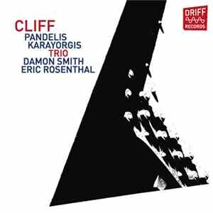 Pandelis Karayorgis Trio, Damon Smith, Eric Rosenthal - Cliff FLAC