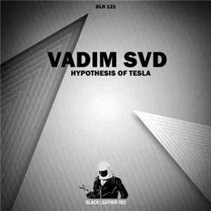 Vadim SVD - Hypothesis Of Tesla FLAC