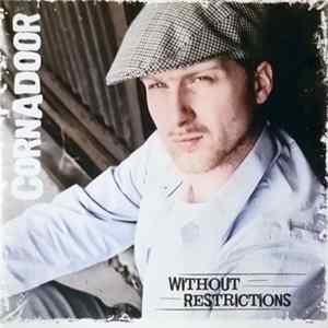 Cornadoor - Without Restrictions FLAC