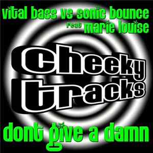 Vital Bass Vs Sonic Bounce Feat Marie Louise - Dont Give A Damn FLAC