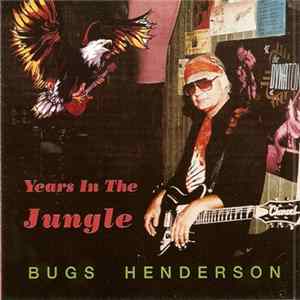 Bugs Henderson - Years In The Jungle FLAC