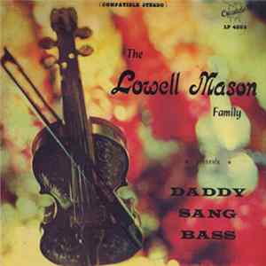 Lowell Mason & Family - Daddy Sang Bass FLAC