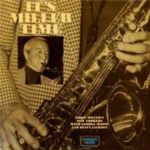 Eddie Miller's New Yorkers With George Masso And Duffy Jackson - It's Miller Time FLAC