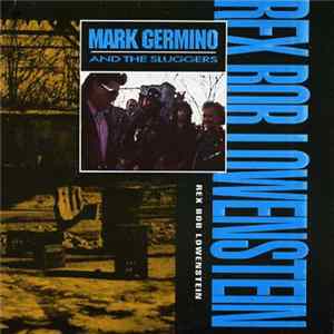 Mark Germino And The Sluggers - Rex Bob Lowenstein FLAC