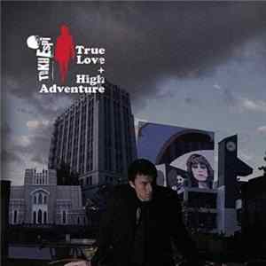 The Kid Espi - True Love + High Adventure FLAC
