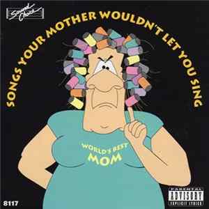 Unknown Artist - Song Your Mother Wouldn't Let You Sing FLAC