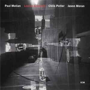 Paul Motian, Chris Potter , Jason Moran - Lost In A Dream FLAC