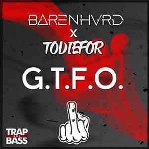 BARENHVRD, Todiefor - G.T.F.O. FLAC