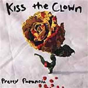 Kiss The Clown - Pretty Paranoia FLAC