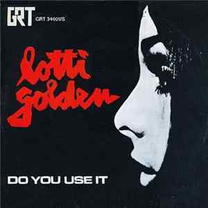 Lotti Golden - Do You Use It FLAC