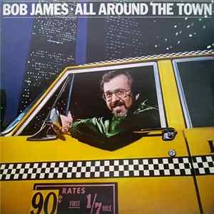 Bob James - All Around The Town FLAC