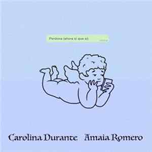Carolina Durante feat. Amaia Romero - Perdona (Ahora Sí Que Sí) FLAC