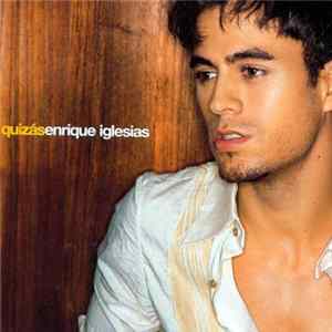 Enrique Iglesias - Quizás FLAC