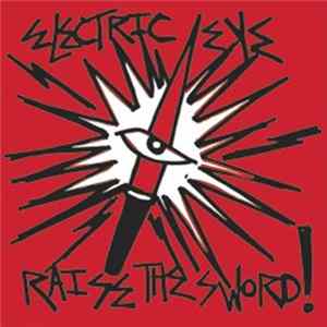 Electric Eye - Raise The Sword! FLAC
