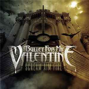 Bullet For My Valentine - Scream Aim Fire FLAC
