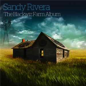 Sandy Rivera - The Blackwiz Farm FLAC