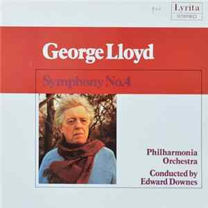 George Lloyd - Philharmonia Orchestra Conducted By Edward Downes - Symphony No. 4 In B FLAC