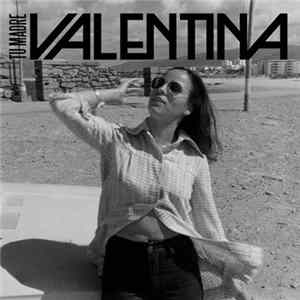 Tu Madre - Valentina FLAC