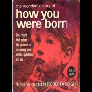 Roberta Leigh - The Wonderful Story Of How You Were Born FLAC