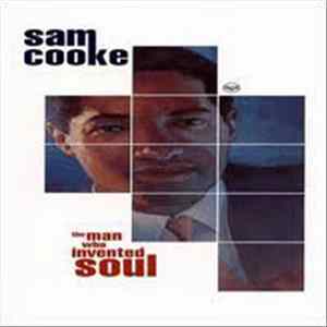 Sam Cooke - The Man Who Invented Soul FLAC