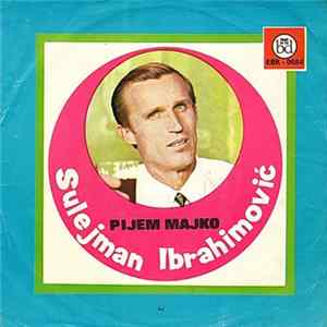 Sulejman Ibrahimović - Pijem Majko FLAC