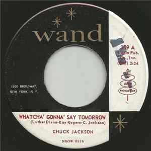 Chuck Jackson - Whatcha' Gonna' Say Tomorrow FLAC