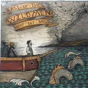 Last Of The Wildmen - Ship Set Sail FLAC